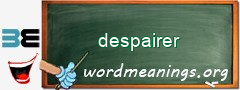 WordMeaning blackboard for despairer